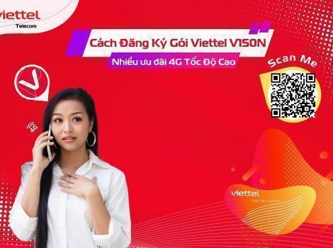 Đăng Ký Gói V150N Ưu Đãi 180Gb/1 Tháng Tốc Độ Cao 2023
