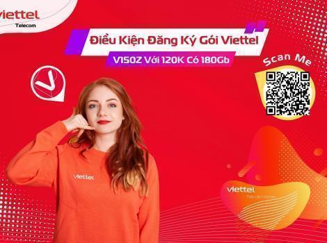 Điều Kiện Đăng Ký Gói Viettel V150Z Với 120K Có 180Gb 2023